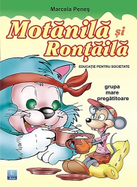 Educatie pentru societate (grupa mare, pregatitoare) - Motanila si Rontaila