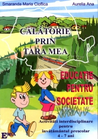 EDUCATIE PENTRU SOCIETATE - CALATORIE PRIN TARA MEA pentru copiii de 4-7 ani