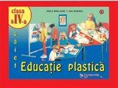 Educatie plastica - caiet elevului ( clasa a IV-a )