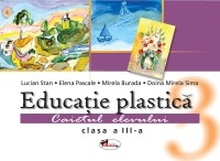 Educatie plastica. Caietul elevului, clasa a III-a