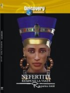 Egiptul Antic nr. 17 - Nefertiti readusa la viata (partea intai)