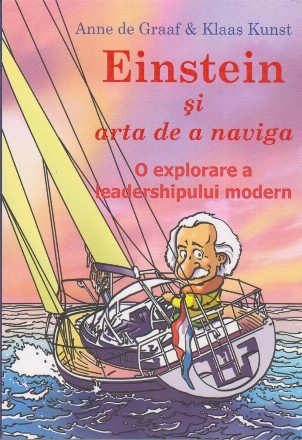 Einstein si arta de a naviga. O explorare a leadershipului modern