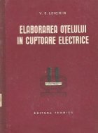 Elaborarea otelului in cuptoare electrice (Traducere din limba rusa)