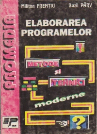 Elaborarea programelor - Metode si tehnici moderne