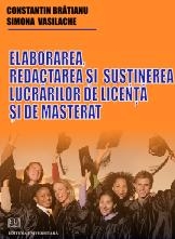 Elaborarea, redactarea si sustinerea lucrarilor de licenta si de masterat