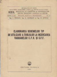 Elaborarea schemelor tip de utilizare a troliilor la incarcarea vagoanelor CFR si CFF