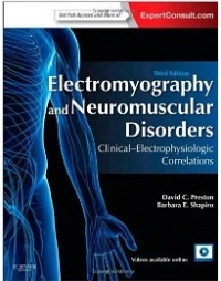 Electromyography and Neuromuscular Disorders. Clinical-Electrophysiologic Correlations. 3rd Edition