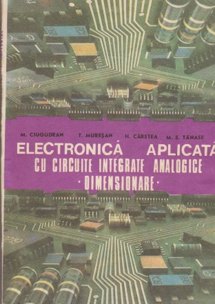 Electronica Aplicata cu Circuite Integrate Analogice -Dimensionare-