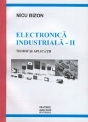 Electronica industriala. Teorie si aplicatii (vol. 1+2)