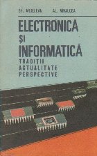 Electronica informatica traditii actualitate perspective