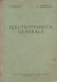 Electrotehnica generala - Manual pentru scolile de maistri neelectricieni