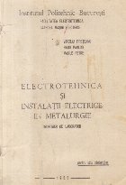 Electrotehnica si instalatii electrice in metalurgie - Indrumar de laborator pentru uzul studentilor