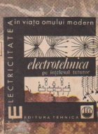 Electrotehnica pe intelesul tuturor (traducere din limba germana)