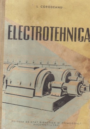 Electrotehnica - Manual pentru scolile profesionale (Corodeanu, Editie 1961)