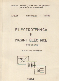 Electrotehnica si masini electrice - Probleme pentru uzul studentilor