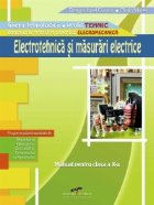 Electrotehnica si masurari electrice - clasa a X-a (filiera tehnologica, profil tehnic)
