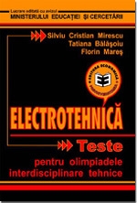 Electrotehnica. Teste pentru olimpiadele interdisciplinare tehnice