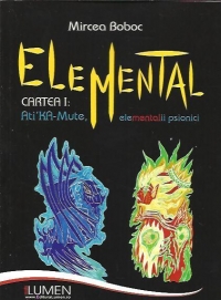 Elemental - cartea 1 Ati KA - Mute, elementalii psionici