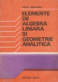 Elemente de algebra liniara si geometrie analitica