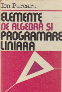 Elemente de algebra si programare liniara