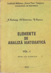 Elemente de analiza matematica, Volumul I - Pentru uzul studentilor