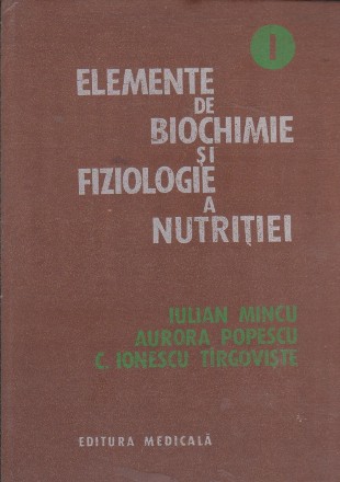 Elemente de biochimie si fiziologie a nutritiei, Volumul I, Nutritia si metabolismul energetic