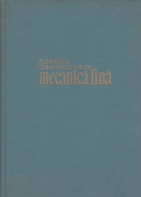 Elemente constructive de mecanica fina