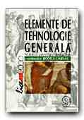 ELEMENTE DE TEHNOLOGIE GENERALA. MANUAL PENTRU CLASA a IX-a