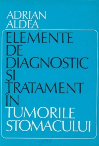 Elemente de diagnostic si tratament in tumorile stomacului