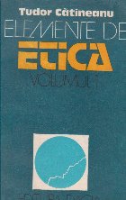 Elemente de etica, Volumul I