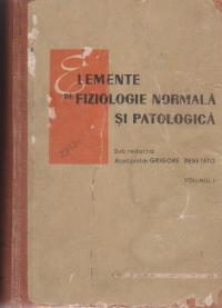 Elemente de fiziologie normala si patologica, Volumul I