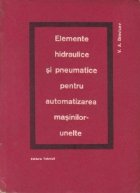 Elemente hidraulice si pneumatice pentru automatizarea masinilor-unelte (Traducere din limba rusa)