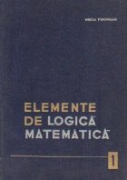 Elemente logica matematica Volumul Logica