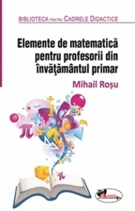 Elemente de matematica pentru profesorii din invatamantul primar. Editia a 2-a, revizuita