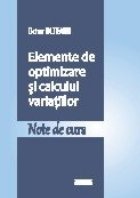 Elemente de optimizare si calculul variatiilor. Note de curs