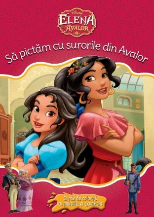 Elena din Avalor. Sa pictam cu surorile din Avalor. Carte de colorat cu pensula si acuarele