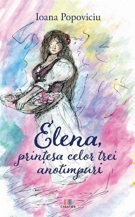 Elena, prinţesa celor trei anotimpuri : poezie