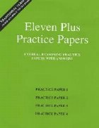 Eleven Plus Practice Papers 1 to 4