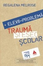 Elevii problema - Trauma si esec scolar