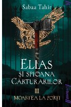 Elias şi spioana Cărturarilor III. Moartea la porți | paperback