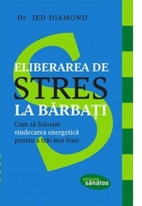 Eliberarea de stres la barbati. Cum sa folosim vindecarea energetica pentru a trai mai bine