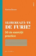 Eliberează furie exerciţii practice