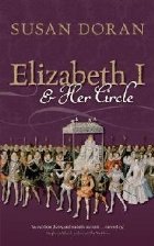 Elizabeth I and Her Circle