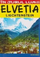 Elvetia Liechtenstein Ghid turistic