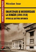 Emancipare si modernizare la romani (1848-1918)