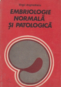 Embriologie normala si patologica