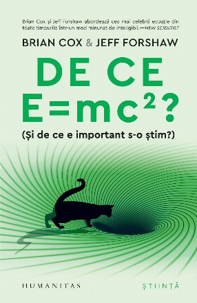 De ce E=mc2 ? : (Şi de ce e important s-o ştim?)