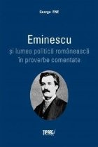 Eminescu lumea politica romaneasca proverbe