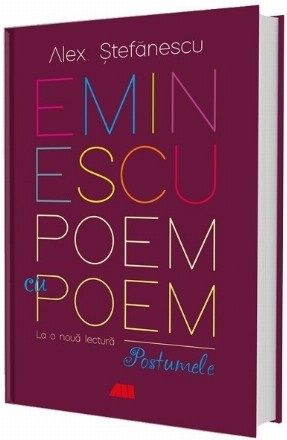 Eminescu, poem cu poem. La o nouă lectură: postumele