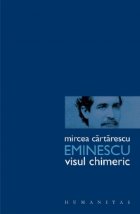 Eminescu Visul chimeric